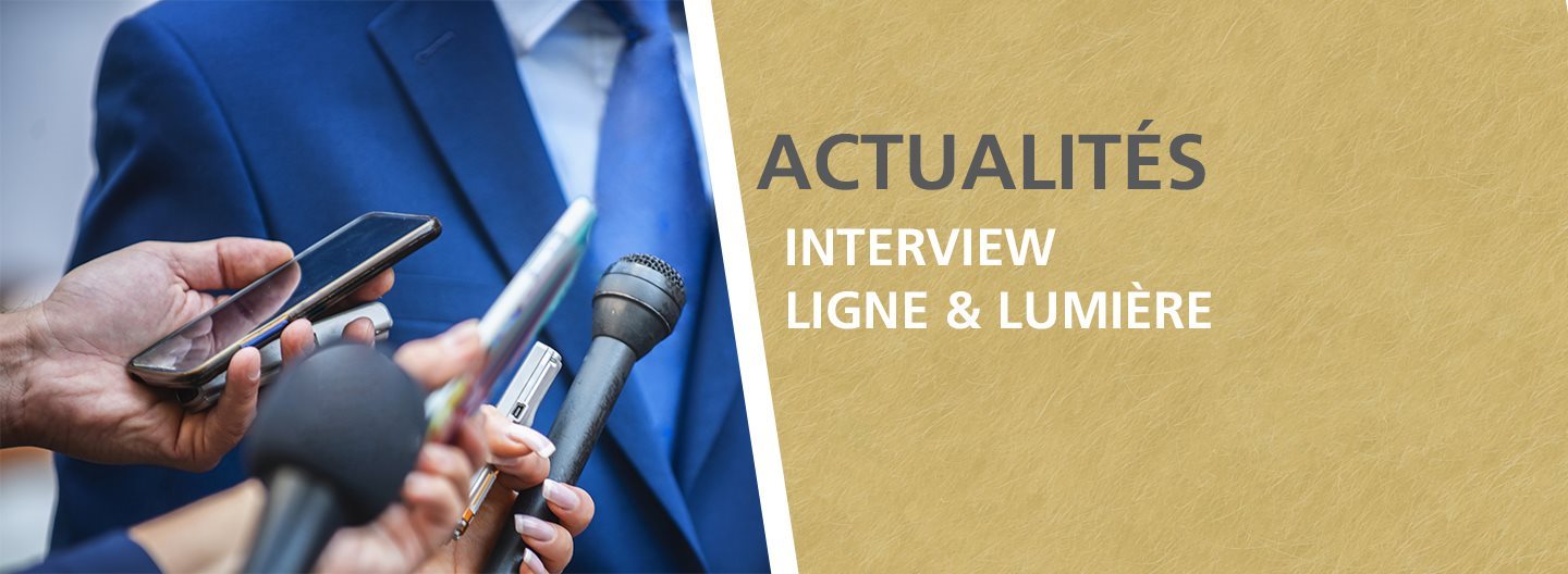 interview Ligne & Lumière